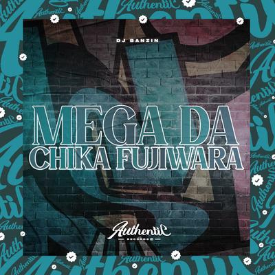 Mega da Chika Fujiwara By DJ Banzin's cover