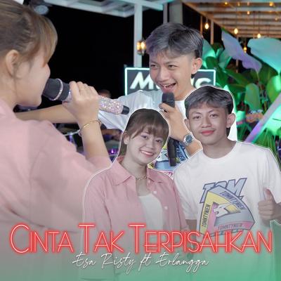 Cinta Tak Terpisahkan By Esa Risty, Erlangga Gusfian's cover