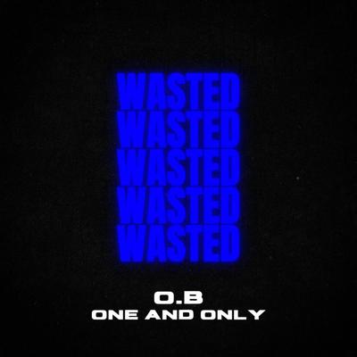 Wasted By OB's cover