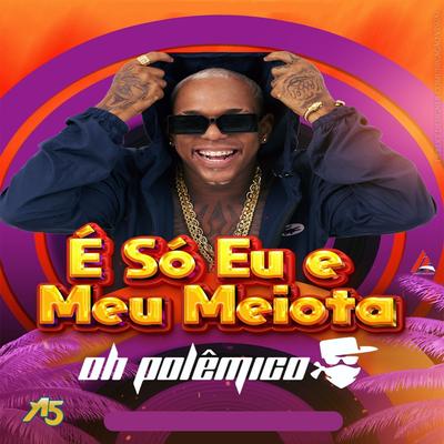 Bloco dos Amigos By Oh Polêmico's cover