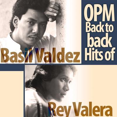 OPM Back to Back Hits of Basil Valdez & Rey Valera's cover