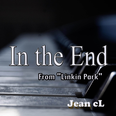 In the End (From "Linkin Park") (Instrumental Cover) By Jean cL's cover
