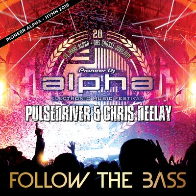 Follow the Bass (Tiscore Remix) By Chris Deelay, Pulsedriver, Tiscore's cover