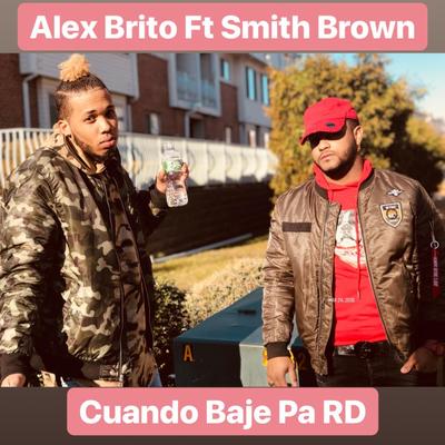 Cuando Baje Pa' RD By Alex Brito, Smith & Brown's cover