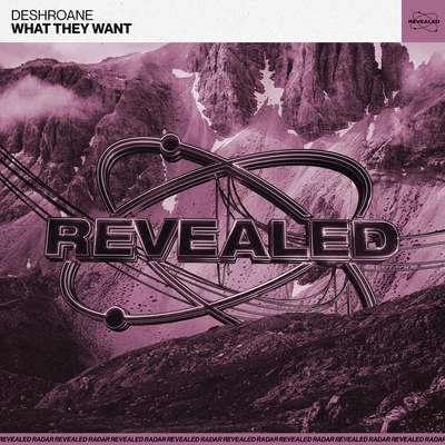 What They Want By DeshRoane, Revealed Recordings's cover