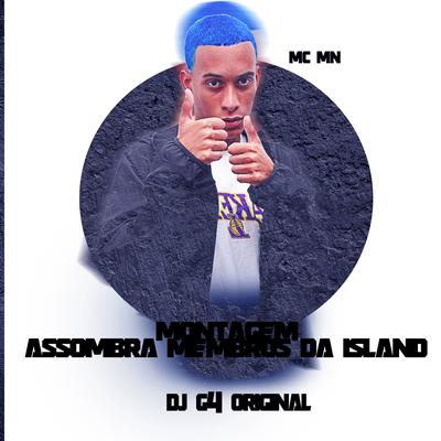 Montagem Assombra Membros da Island By MC MN, DJ G4 ORIGINAL's cover