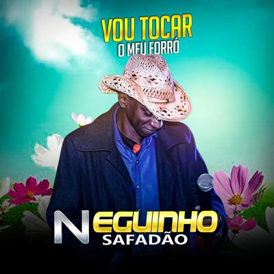 Vou Tocar o Meu Forró By Neguinho Safadão's cover