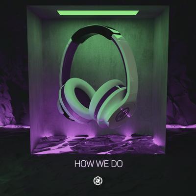 How We Do (8D Audio) By 8D Tunes's cover