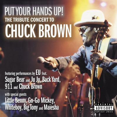 Put Your Hands Up! The Tribute Concert to Chuck Brown (Live)'s cover