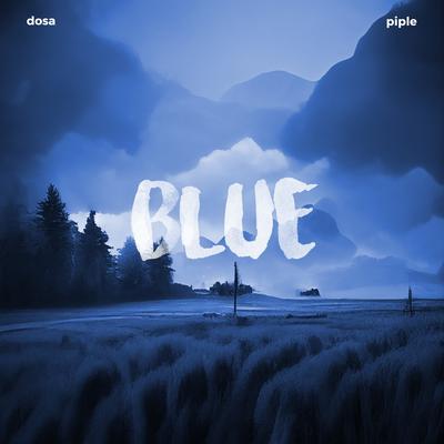 Blue By Dosa, Piple's cover