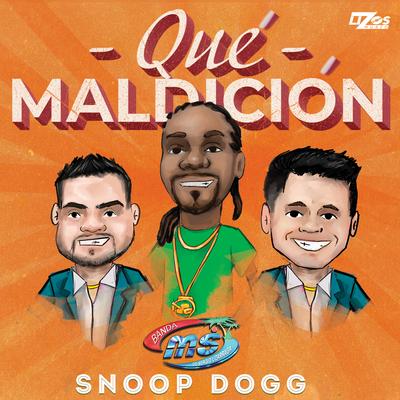 Qué Maldición By Banda MS de Sergio Lizárraga, Snoop Dogg's cover