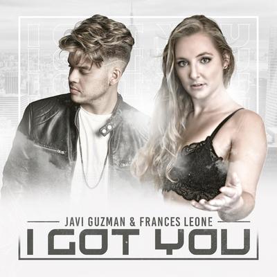 I Got You By Javi Guzman, Frances Leone's cover