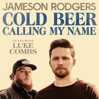 Cold Beer Calling My Name By Jameson Rodgers, Luke Combs's cover