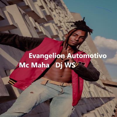 Evangelion Automotivo By Mc Maha, DJ WS's cover