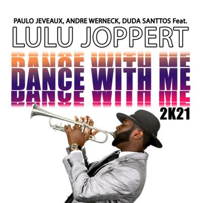 Dance with Me (Side-A Remix) By André Werneck, Duda Santtos, Paulo Jeveaux, Lulu Joppert's cover