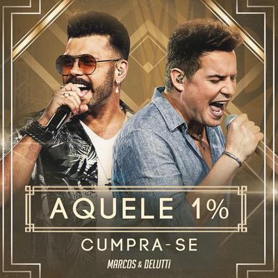 Aquele 1% (Ao Vivo) By Marcos & Belutti's cover