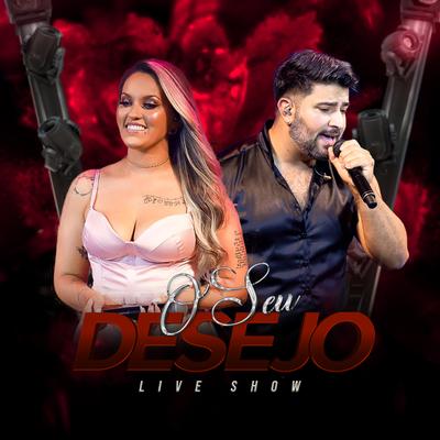 O Seu Desejo (Live Show) (Ao Vivo)'s cover