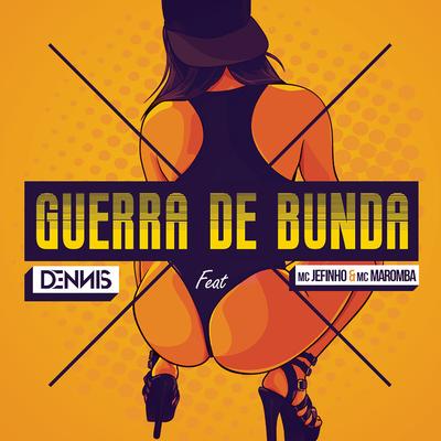 Guerra de Bunda By DENNIS, Mc Jefinho, Mc Maromba's cover
