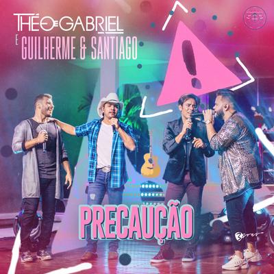 Precaução By Théo e Gabriel, Guilherme & Santiago's cover