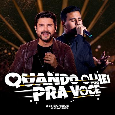 Quando Olhei Pra Você (Na Linha do Tempo ao Vivo,) By Zé Henrique & Gabriel's cover