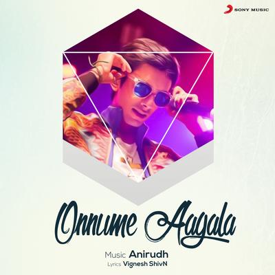 Onnume Aagala By Anirudh Ravichander, MALIII's cover