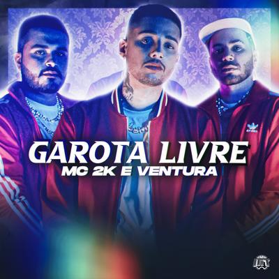 Garota Livre By Mc 2k, Ventura's cover