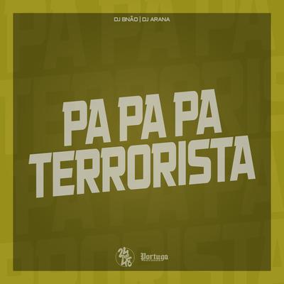 Pa Pa Pa Terrorista By Dj Bnão, DJ Arana's cover