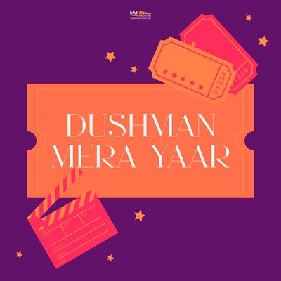 Dushman Mera Yaar (Original Motion Picture Soundtrack)'s cover