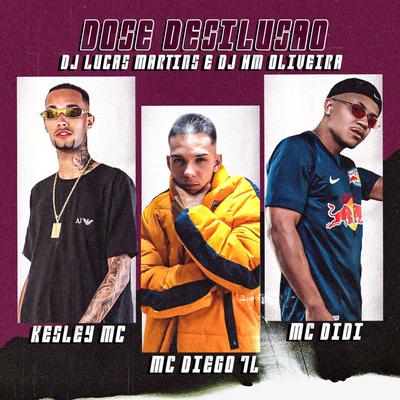 Dose Desilusão By Kesley MC, Dj Hm Oliveira, Mc Diego 7l, Mc Didi, Dj Lucas Martins's cover