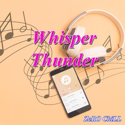 Whisper Thunder By Zero Chill's cover