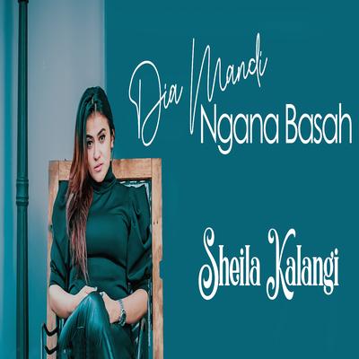 Dia Mandi Ngana Basah's cover