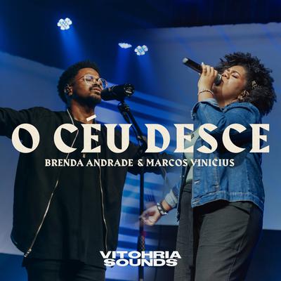 O Céu Desce By VITOHRIA SOUNDS, Brenda Andrade, Marcos Vinicius's cover