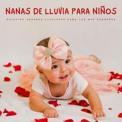 Nanas De Lluvia Para Niños: Paisajes Sonoros Lluviosos Para Los Más Pequeños's cover