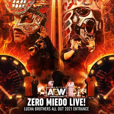 Zero Miedo Live (Lucha Brothers All out 2021 Entrance) [En Vivo] [feat. Mikey Rukus & Muelas De Gallo]'s cover