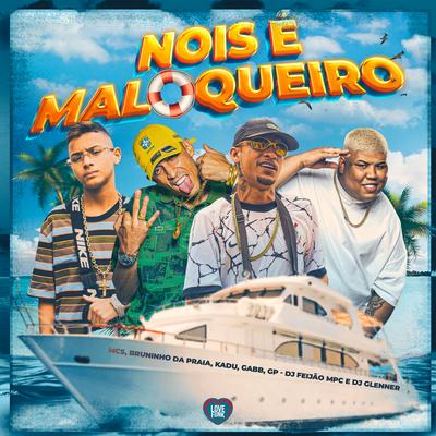 Nois É Maloqueiro By Mc Kadu, Gabb MC, Mc Bruninho da Praia, MC GP's cover