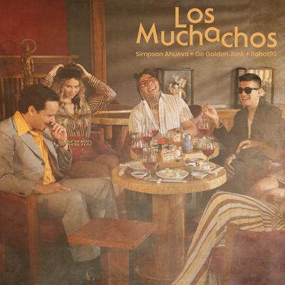 Los Muchachos By Simpson Ahuevo, Go Golden Junk, Robot95's cover