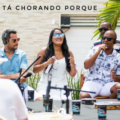 Tá Chorando Porque (Ao Vivo)'s cover