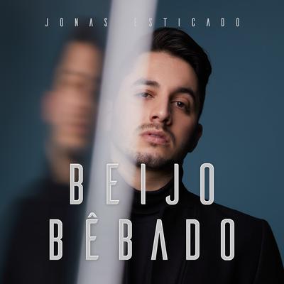 Beijo Bêbado By Jonas Esticado's cover