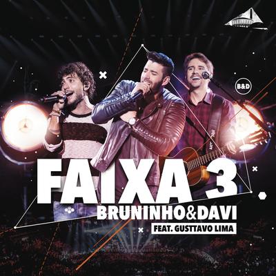 Faixa 3 (feat. Gusttavo Lima) (Ao Vivo) By Bruninho & Davi, Gusttavo Lima's cover