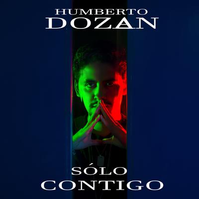 Sólo Contigo By Humberto Dozan's cover