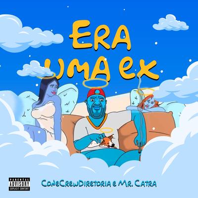 Era uma Ex By ConeCrewDiretoria, Mr. Catra's cover