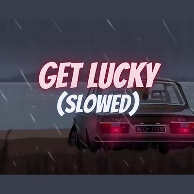 Get Lucky (Slowed)'s cover
