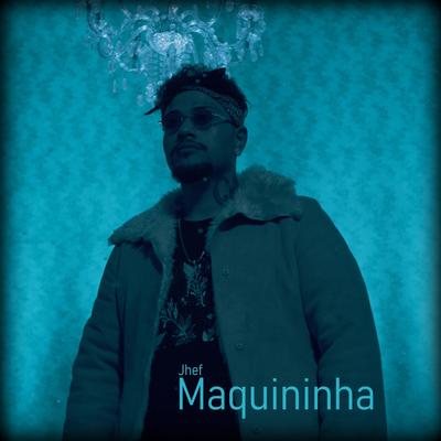 Maquininha By Jhef's cover