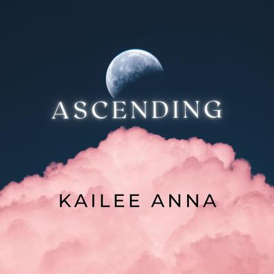Ascending By Kailee Anna's cover
