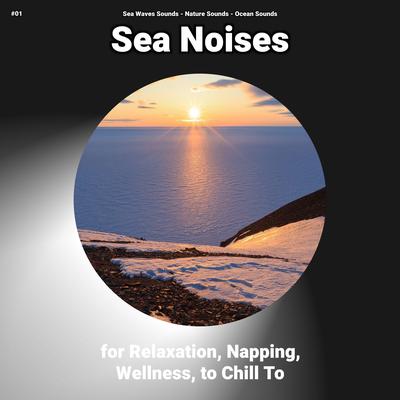 #01 Sea Noises for Relaxation, Napping, Wellness, to Chill To's cover