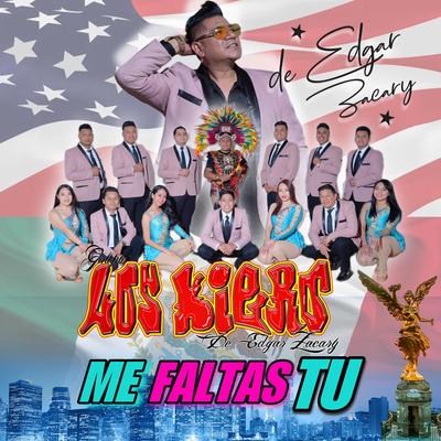 Me Faltas Tu By Grupo Los Kiero de Edgar Zacary's cover