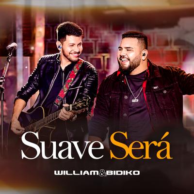 Suave Será (Ao Vivo) By William & Bidiko's cover