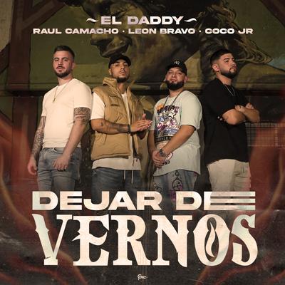 Dejar de vernos By El Daddy, Raul Camacho, León Bravo, CocoJR's cover