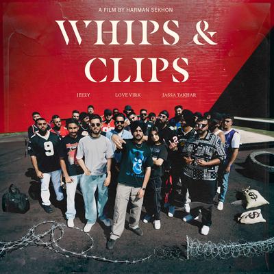 Whips & Clips By Jeezy, Love Virk, Jassa Takhar's cover