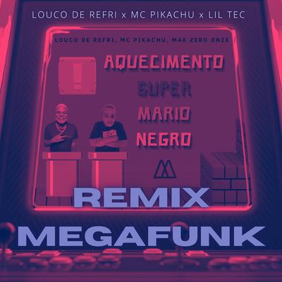 Aquecimento Super Mario Negro (Remix Megafunk) By Louco de Refri, Mc Pikachu, Lil Tec's cover
